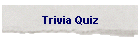 Trivia Quiz